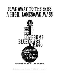 Come Away to the Skies : A High Lonesome Mass SATB Choral Score cover